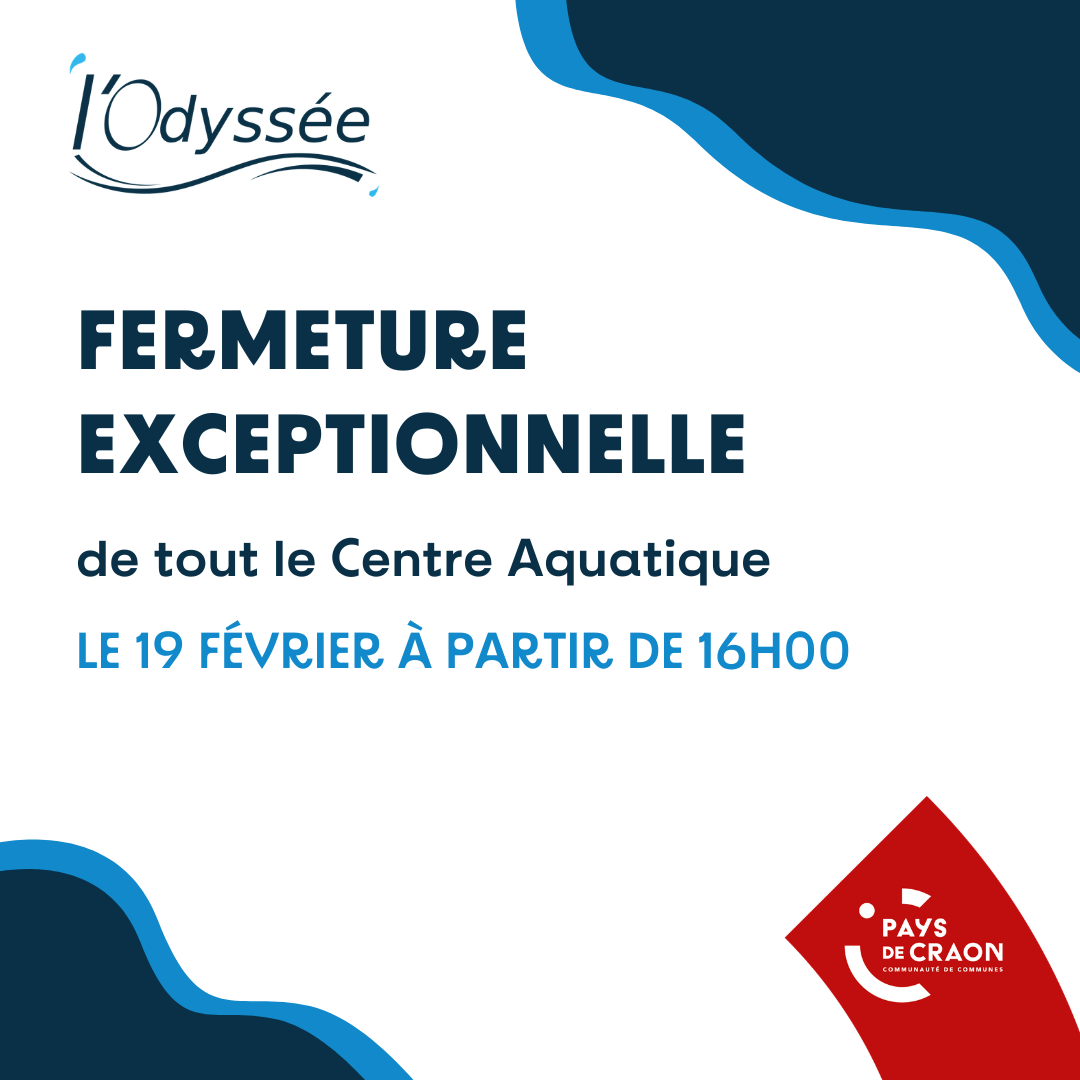Fermeture annulation Odyssée Fermeture hivernale du centre aquatique